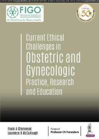 Current Ethical Challenges in Obstetric and Gynecologic Practice, Research and Education