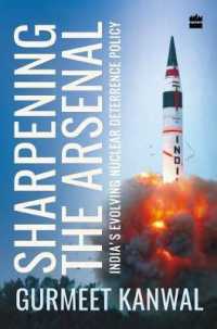 Sharpening the Arsenal : India's Evolving Nuclear Deterrence Policy