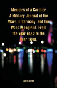 Memoirs of a Cavalier a Military Journal of the Wars in Germany, and the Wars in England. from the Year 1632 to the Year 1648.
