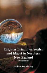 Brighter Britain! or Settler and Maori in Northern New Zealand : (Volume II)