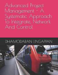 Advanced Project Management - a Systematic Approach to Integrate, Network and Control