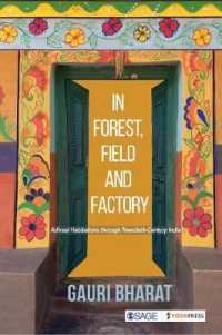 In Forest， Field and Factory : Adivasi Habitations through Twentieth Century India