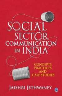 Social Sector Communication in India : Concepts， Practices， and Case studies