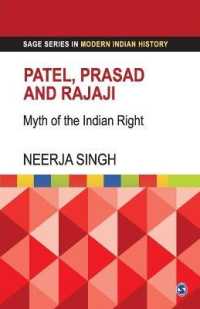 Patel， Prasad and Rajaji : Myth of the Indian Right (Sage Series in Modern Indian History)
