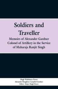 Soldiers and Traveller : Memoirs of Alexander Gardner Colonel of Artillery in the Service of Maharaja Ranjit Singh
