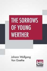 The Sorrows of Young Werther : Translated by R.D. Boylan; Edited by Nathen Haskell Dole