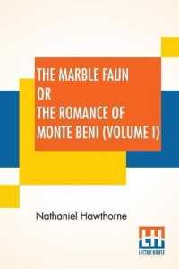 The Marble Faun or the Romance of Monte Beni (Volume I)