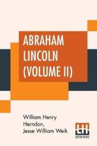 Abraham Lincoln (Volume II): The True Story Of A Great Life With An Introduction By Horace White