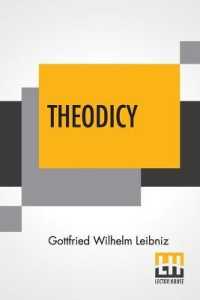 Theodicy : Essays on the Goodness of God the Freedom of Man and the Origin of Evil; Edited & an Introduction by Austin Farrer; Translated by E.M. Huggard from C.J. Gerhardt'S Edition of the Collected Philosophical Works, 1875-90