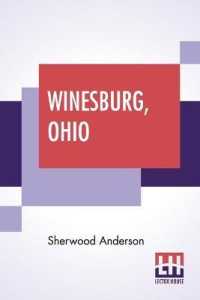 Winesburg， Ohio : With an Introduction by Irving Home