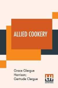 Allied Cookery: Arranged By Grace Clergue Harrison And Gertrude Clergue To Aid The War Sufferers In The Devastated Districts Of France