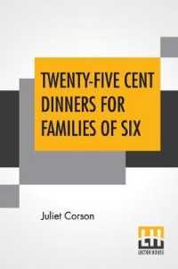 Twenty-Five Cent Dinners For Families Of Six: Thirteenth Edition， Revised And Enlarged