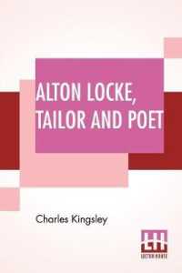 Alton Locke， Tailor And Poet: An Autobiography With A Prefatory Memoir By Thomas Hughes