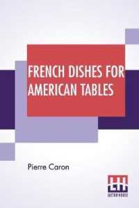 French Dishes For American Tables: Translated By Mrs. Frederic Sherman