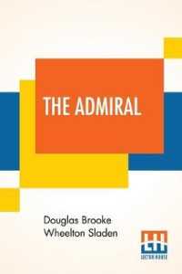 The Admiral: A Romance Of Nelson In The Year Of The Nile