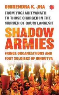 Shadow Armies : Fringe Organizations and Foot Soldiers of Hindutva