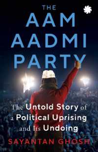 Aam Aadmi Party : The Untold Story of a Political Uprising & Its Undoing