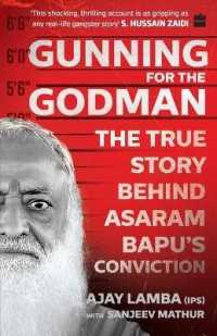 Gunning for the Godman : The True Story Behind Asaram Bapu's Conviction