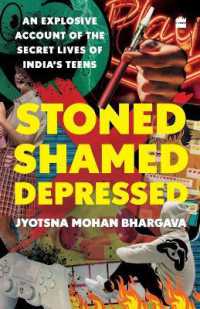 Stoned, Shamed, Depressed : An Explosive Account of the Secret Lives of India's Teens