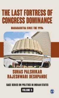 The Last Fortress of Congress Dominance : Maharashtra since the 1990s (Sage Series on Politics in Indian States)