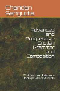Advanced and Progressive English Grammar and Composition : Workbook and Reference for High School Students (Progressive English)