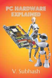 PC Hardware Explained : The illustrated guide to personal computer components in 2022