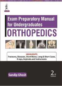 Exam Preparatory Manual for Undergraduates : Orthopedics （2ND）