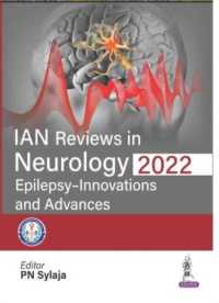 IAN Reviews in Neurology 2022 : Epilepsy - Innovations and Advances