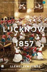 India's Historic Battles : Lucknow, 1857 (India's Historic Battles: A Series)