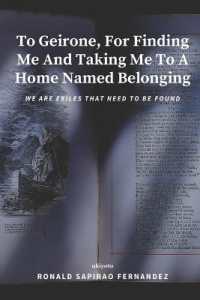 To Geirone, for Finding Me and Taking Me to a Home Named Belonging