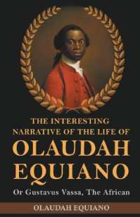 The Interesting Narrative of the Life of Olaudah Equiano, or Gustavus Vassa, the African