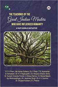 The teachings of the great Indian masters: who have influenced humanity, a Sufi World initiative.