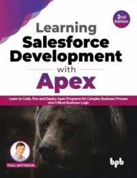 Learning Salesforce Development with Apex : Learn to Code, Run and Deploy Apex Programs for Complex Business Process and Critical Business Logic