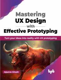 Mastering UX Design with Effective Prototyping : Turn your ideas into reality with UX prototyping