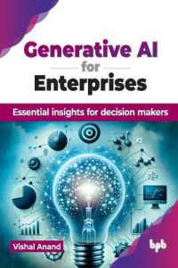 Generative AI for Enterprises : Essential insights for decision makers