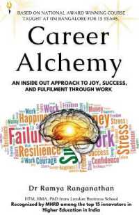 Career Alchemy-An inside Out Approach to Joy, Success, and Fulfilment through Work