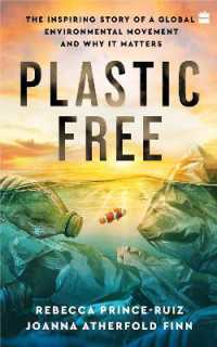Plastic Free : The Inspiring Story of a Global Environmental Movement and Why It Matters