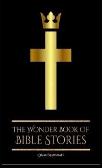 The Wonder Book of BIBLE STORIES