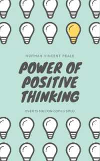 The Power of Positive Thinking : The Ultimate Guide to Achieve Your Goals (Grapevine edition)