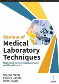 Review of Medical Laboratory Techniques : MCQs Based on Theoretical Knowledge and Clinical Practice