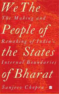 We, the People of the States of Bharat : The Making and Remaking of India's Internal Boundaries