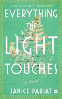 Everything the Light Touches : A Novel [Winner of the 2023 AutHer Award for Fiction & Longlisted for the 2023 JCB Prize]