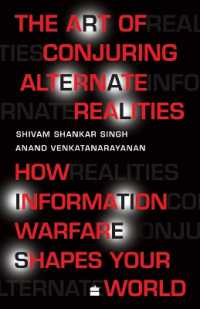 The Art of Conjuring Alternate Realities : How Information Warfare Shapes Your World