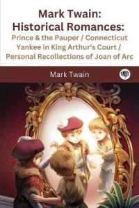 Mark Twain : Historical Romances : Prince & the Pauper / Connecticut Yankee in King Arthur's Court / Personal Recollections of Joan of Arc