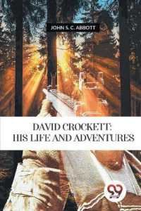 David Crockett : Is Life and Adventures
