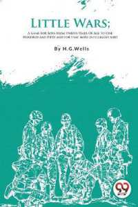 Little Wars : A Game for Boys from Twelve Years of Age to One Hundred and Fifty and for That More Intelligent Sort