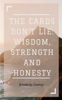 The Cards Don't Lie: Wisdom, Strength and Honesty