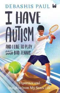 I Have Autism and I Like to Play Good Bad Tennis: Vignettes and Insights from My Son's Life