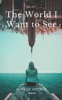 The World I Want to See