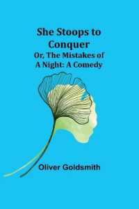 She Stoops to Conquer; Or, the Mistakes of a Night : A Comedy